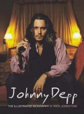 Johnny Depp: The Illustrated Biography