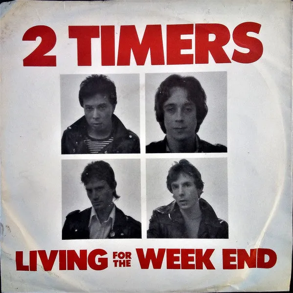 Two (2) Timers - Living For The Week End USED 7"