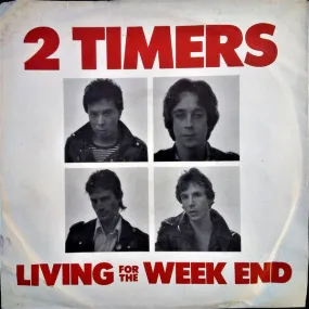 Two (2) Timers - Living For The Week End USED 7"